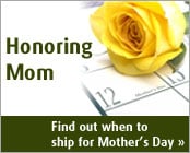 Find out when to ship for Mother's Day deliveries