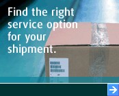 Find the right service option for your shipment.
