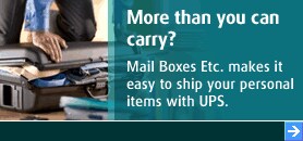 Mail Boxes Etc. makes it easy to ship your personal items with UPS.