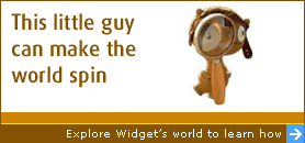 Explore Widget's world to learn how