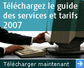 Telechargez le guide des services et tarifs 2007