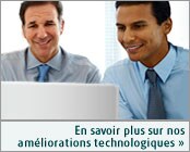 En savoir plus sur nos am?liorations technologiques